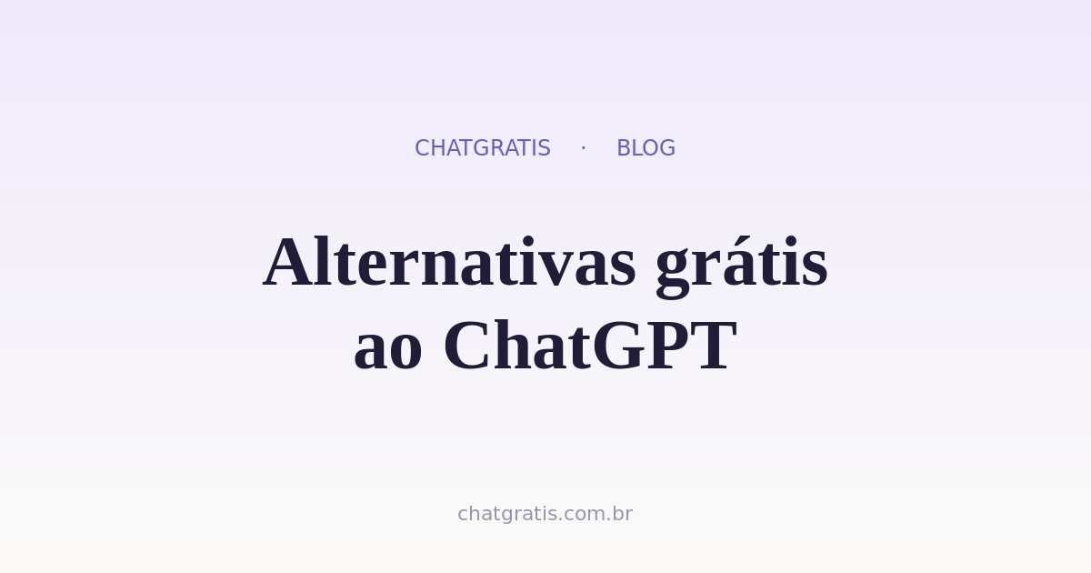 Melhores Alternativas Gratuitas ao ChatGPT em 2026